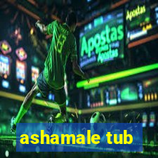 ashamale tub