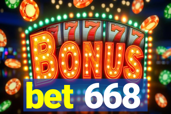 bet 668