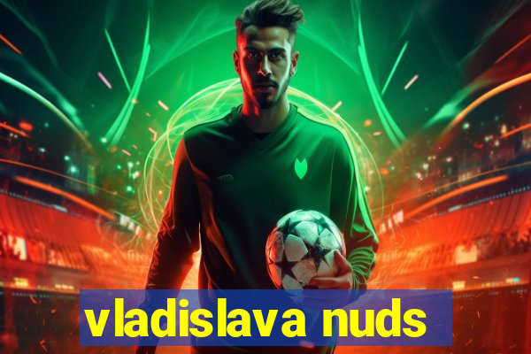 vladislava nuds
