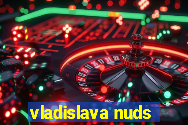 vladislava nuds