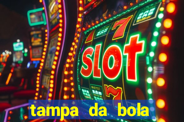 tampa da bola futebol ao vivo hoje