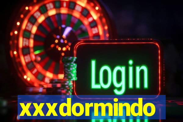 xxxdormindo