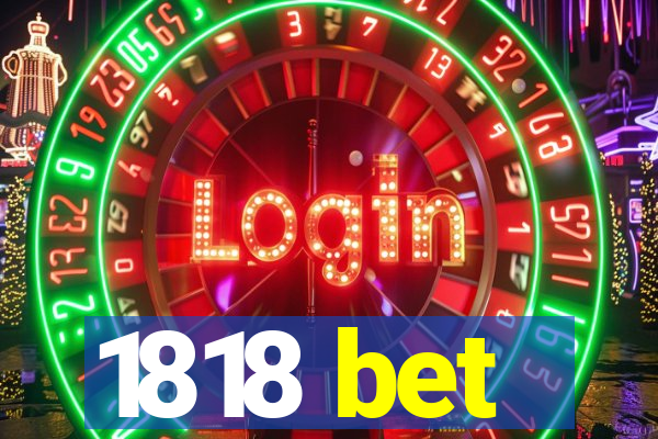 1818 bet