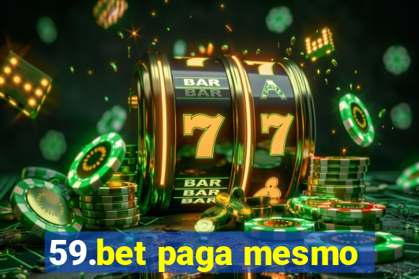 59.bet paga mesmo