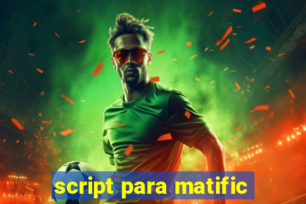 script para matific