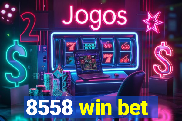 8558 win bet