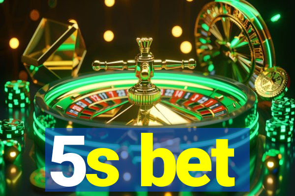 5s bet