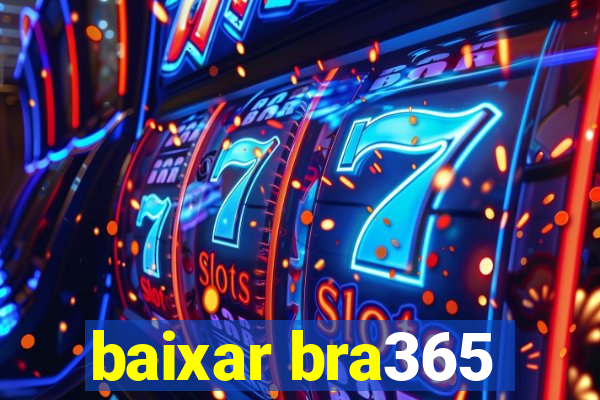 baixar bra365