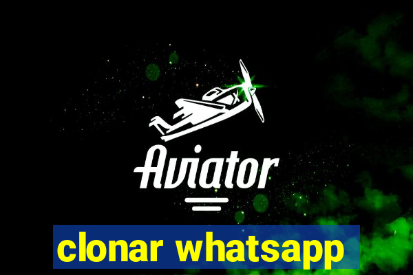 clonar whatsapp