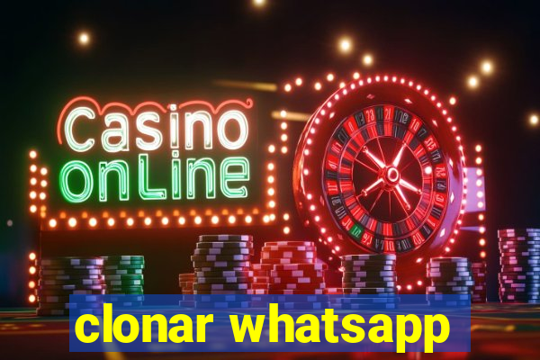 clonar whatsapp