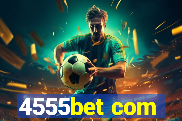 4555bet com