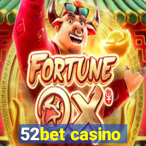 52bet casino