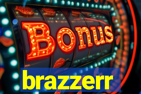 brazzerr