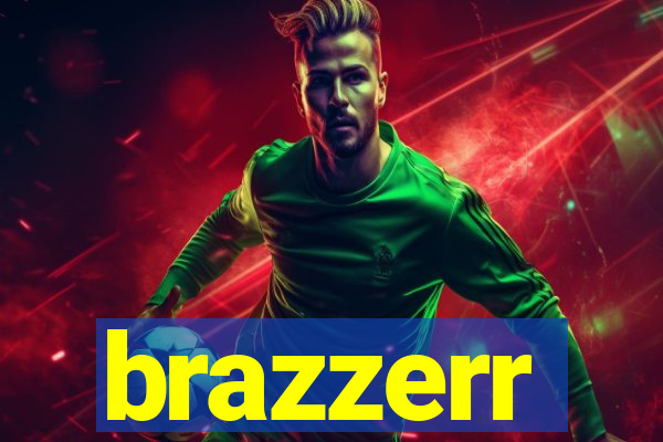 brazzerr