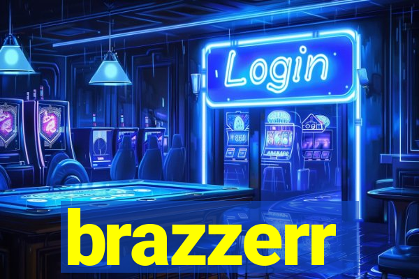 brazzerr