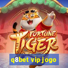 q8bet vip jogo