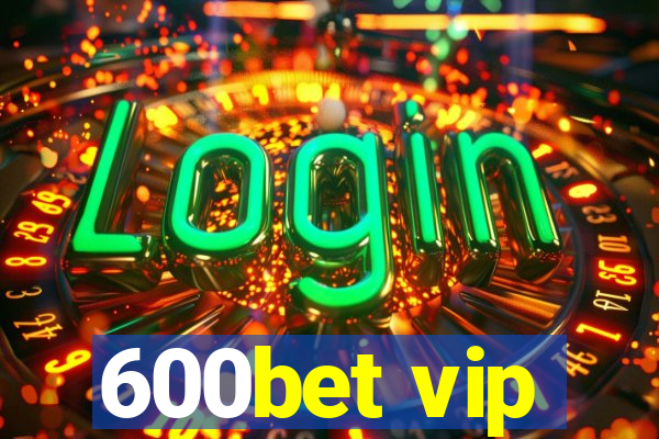 600bet vip