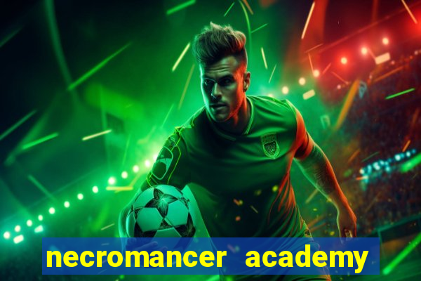 necromancer academy and the genius summoner wiki