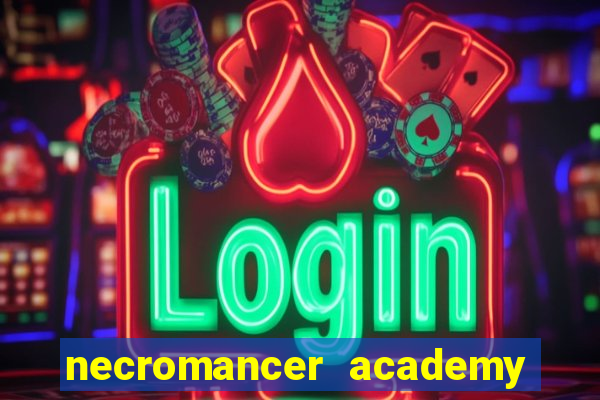 necromancer academy and the genius summoner wiki