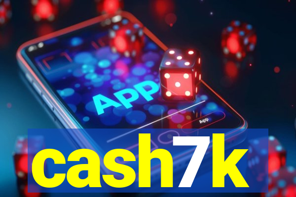 cash7k