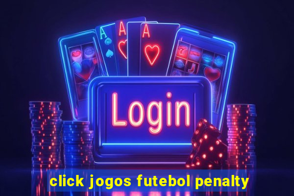 click jogos futebol penalty