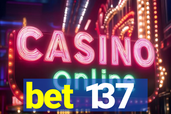 bet 137