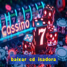 baixar cd isadora pompeo - processo