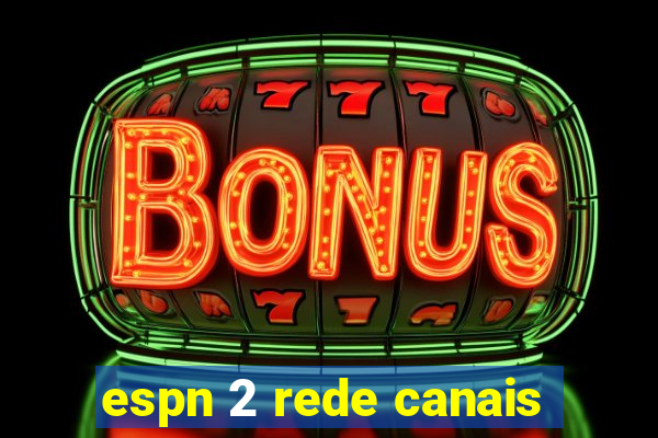 espn 2 rede canais