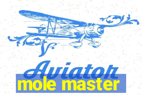 mole master