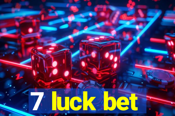 7 luck bet