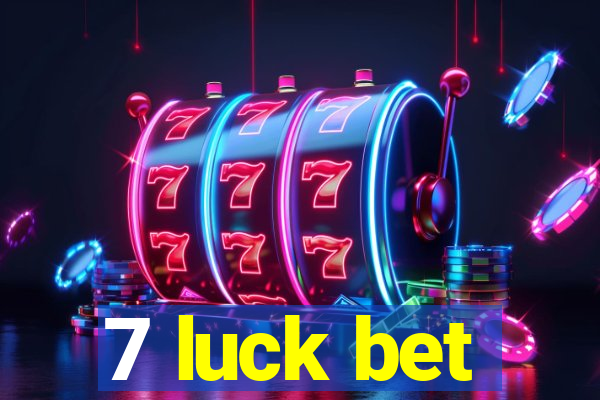 7 luck bet