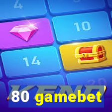 80 gamebet