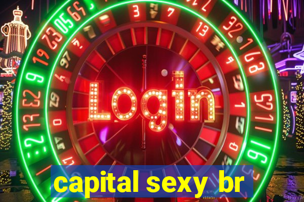capital sexy br
