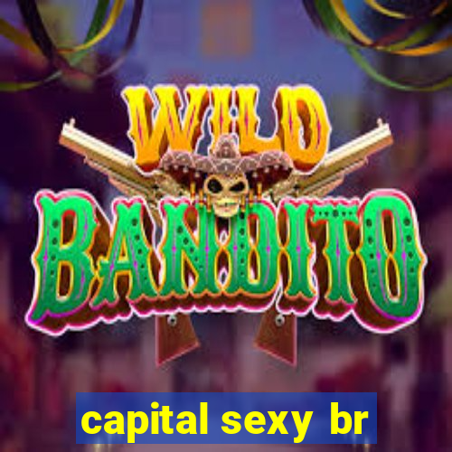 capital sexy br