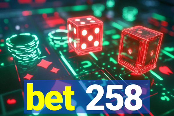 bet 258