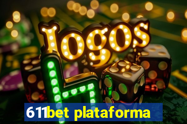 611bet plataforma