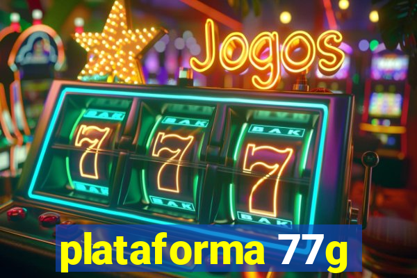 plataforma 77g