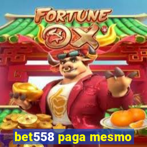 bet558 paga mesmo