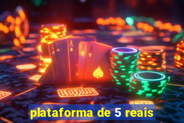 plataforma de 5 reais