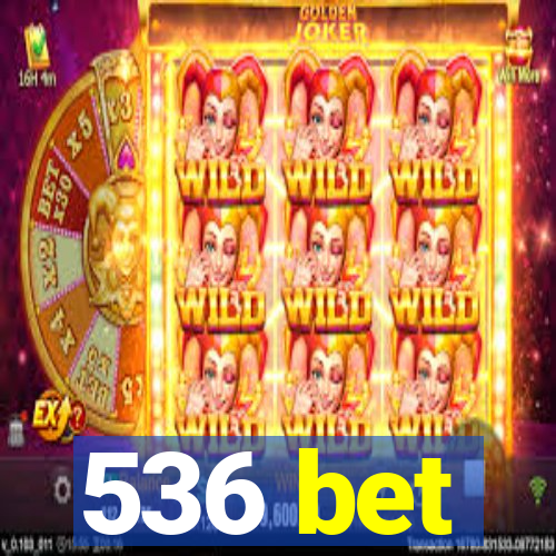 536 bet