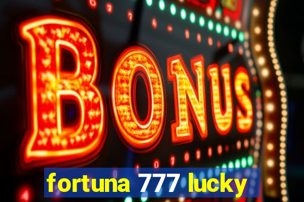 fortuna 777 lucky