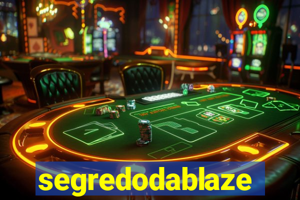 segredodablaze