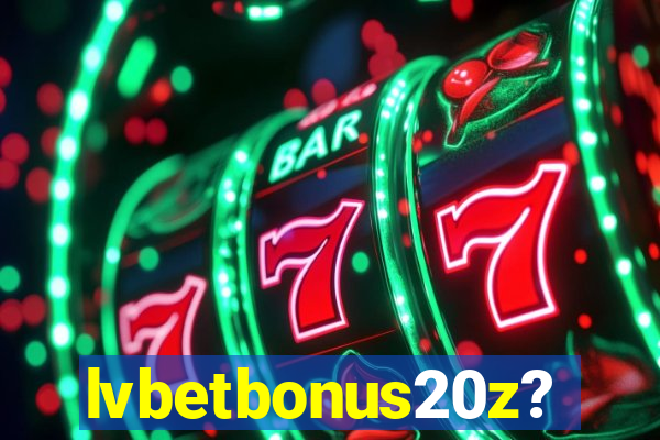 lvbetbonus20z?