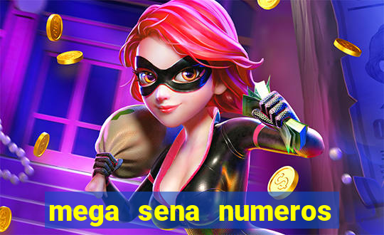 mega sena numeros que mais saem