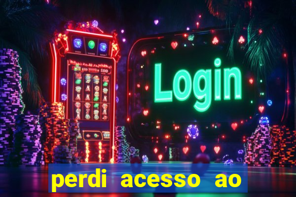 perdi acesso ao google authenticator