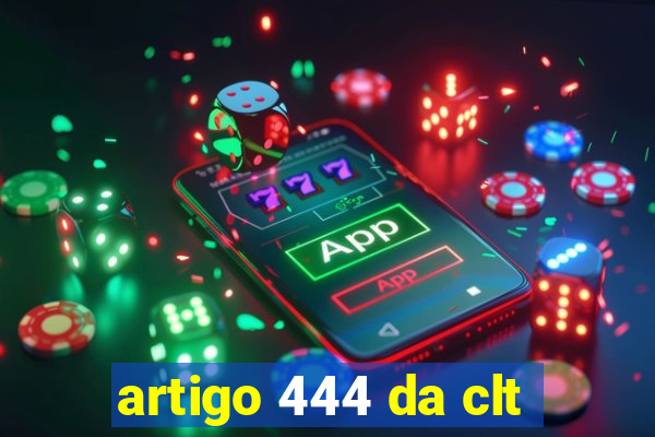 artigo 444 da clt