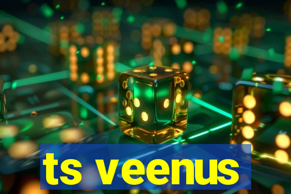 ts veenus