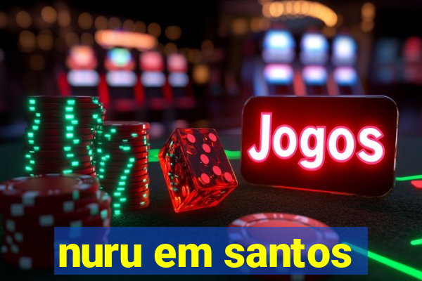 nuru em santos