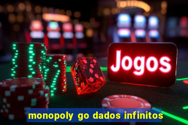 monopoly go dados infinitos