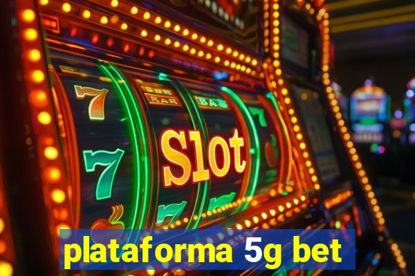 plataforma 5g bet